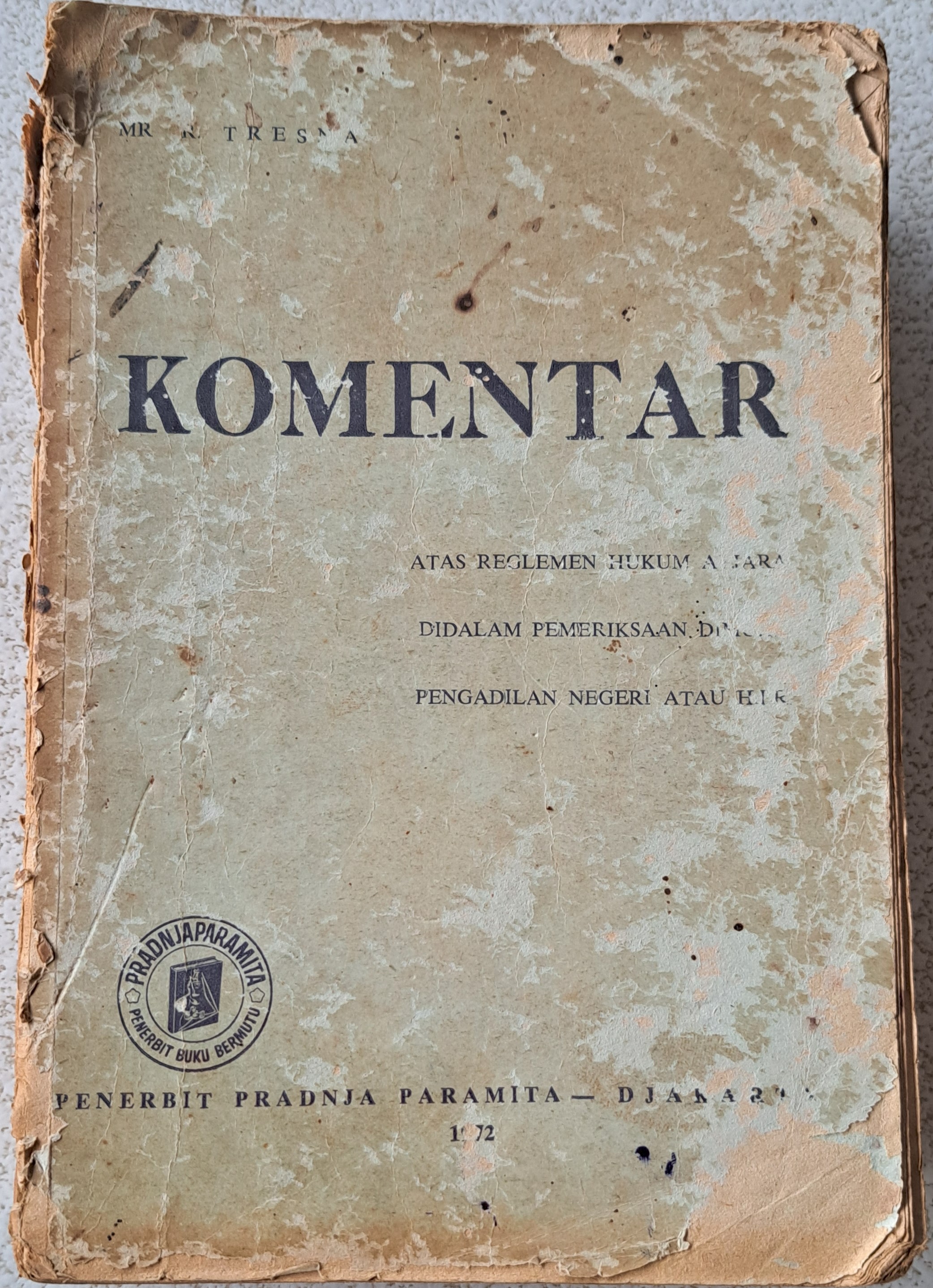 Komentar Atas Reglemen Hukum Acara di Dalam Pemeriksaan di Muka Pengadilan Negeri Atau HIR